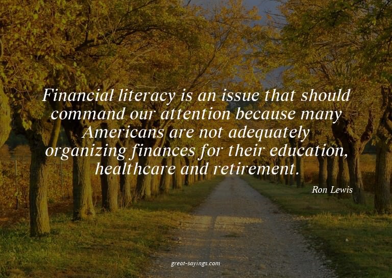 Financial literacy is an issue that should command our