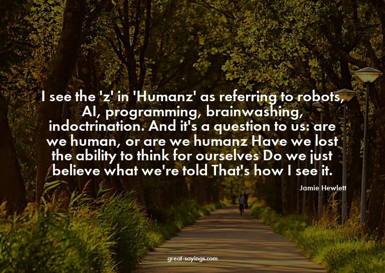 I see the 'z' in 'Humanz' as referring to robots, AI, p