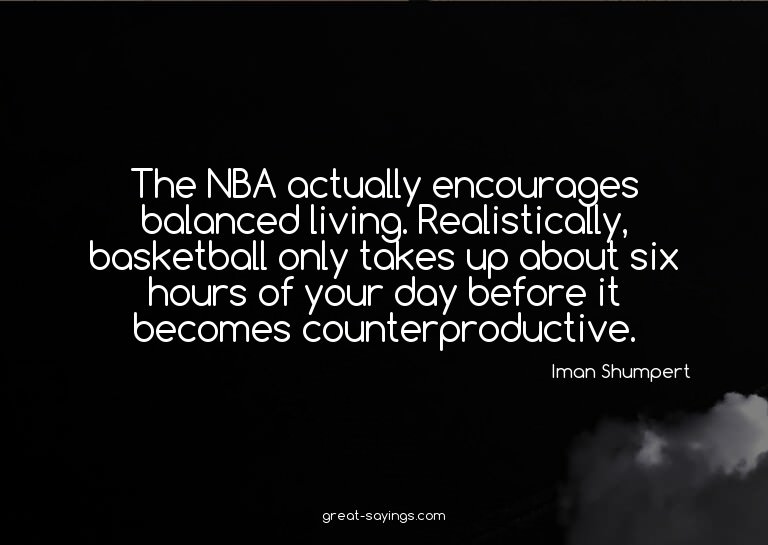 The NBA actually encourages balanced living. Realistica