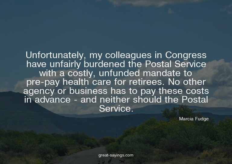 Unfortunately, my colleagues in Congress have unfairly