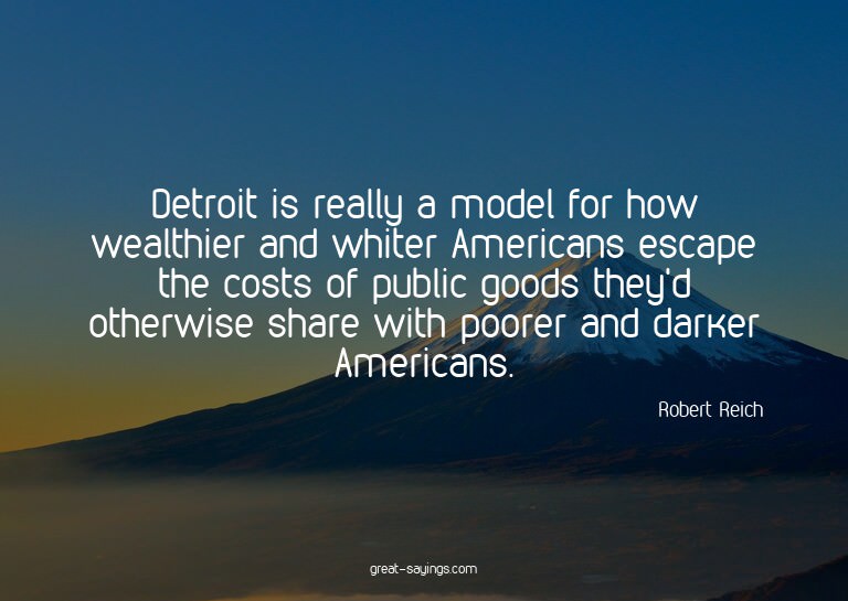 Detroit is really a model for how wealthier and whiter
