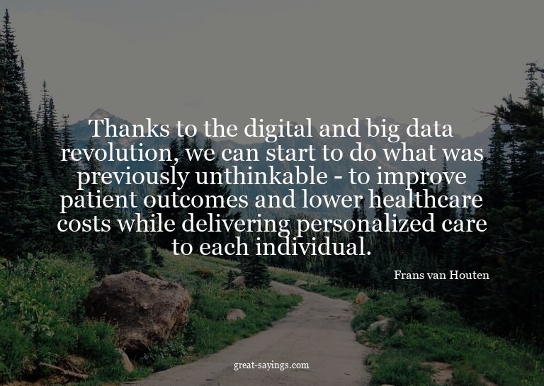 Thanks to the digital and big data revolution, we can s