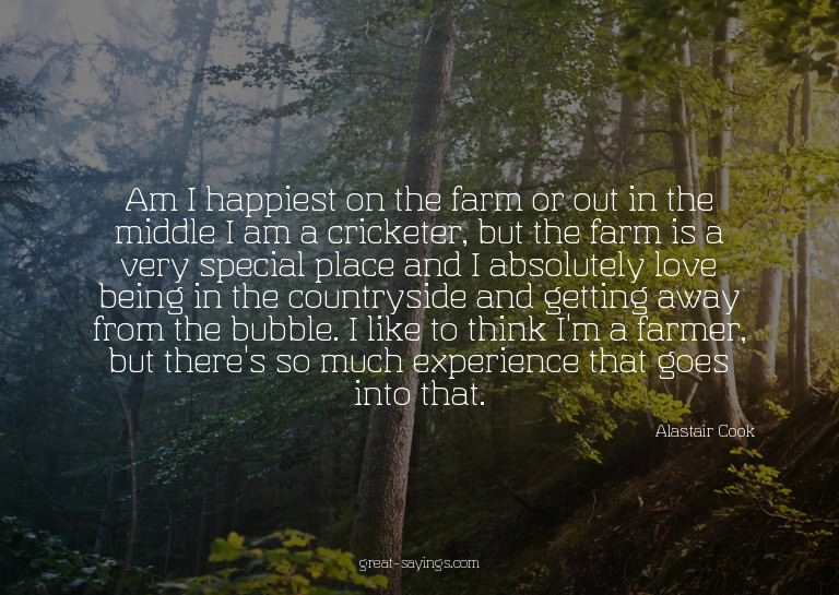 Am I happiest on the farm or out in the middle? I am a