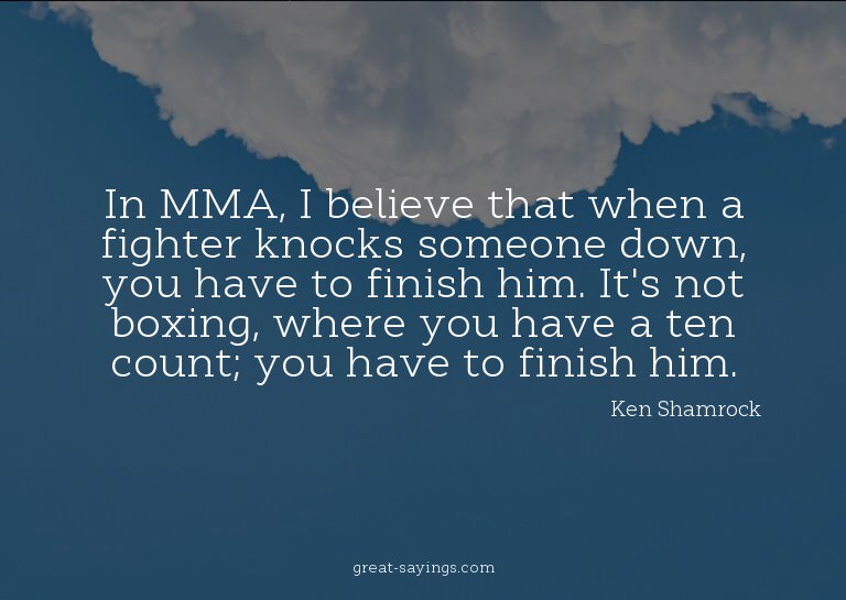 In MMA, I believe that when a fighter knocks someone do