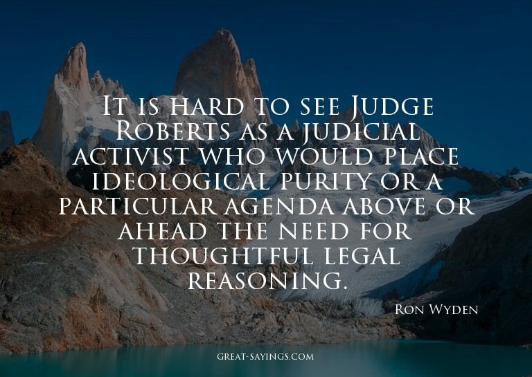 It is hard to see Judge Roberts as a judicial activist