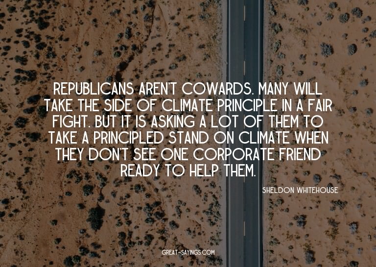 Republicans aren't cowards. Many will take the side of
