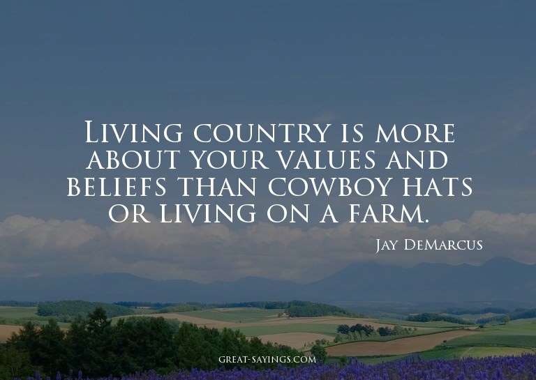 Living country is more about your values and beliefs th