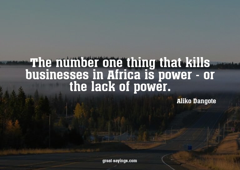 The number one thing that kills businesses in Africa is