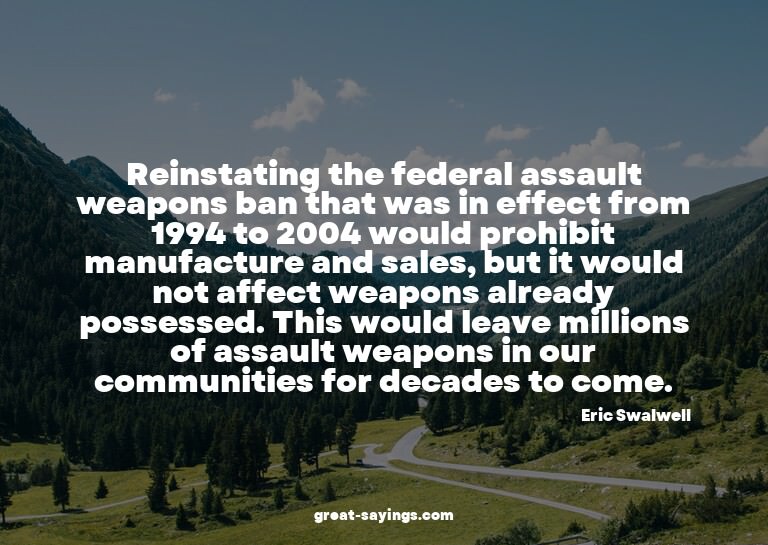 Reinstating the federal assault weapons ban that was in