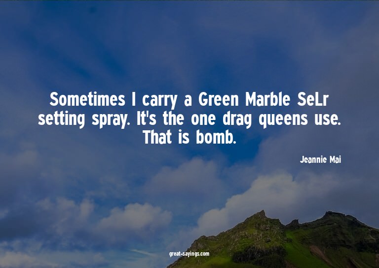 Sometimes I carry a Green Marble SeLr setting spray. It