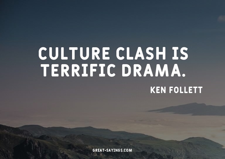 Culture clash is terrific drama.

