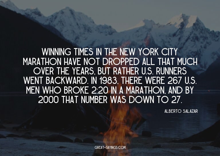 Winning times in the New York City Marathon have not dr