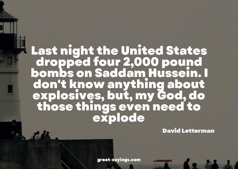 Last night the United States dropped four 2,000 pound b