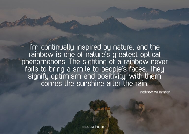 I'm continually inspired by nature, and the rainbow is
