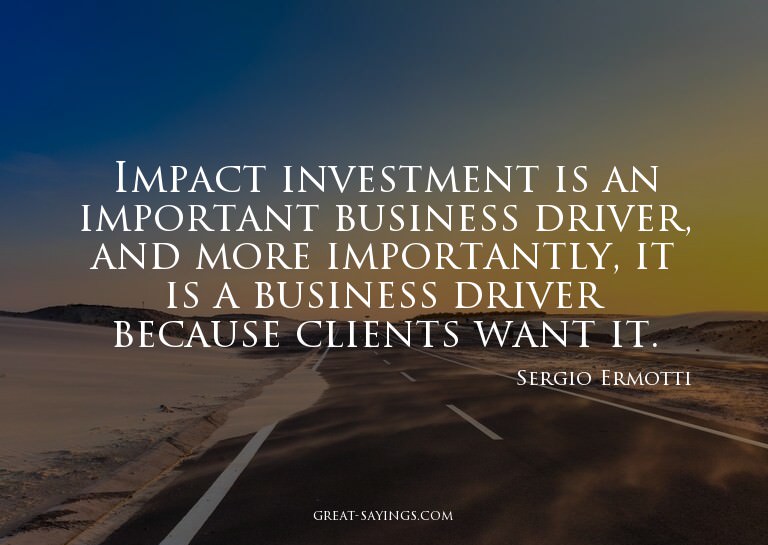 Impact investment is an important business driver, and