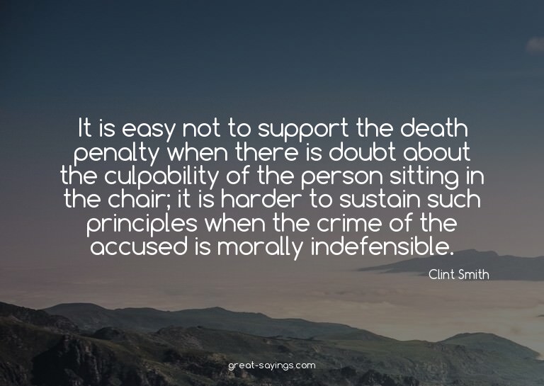 It is easy not to support the death penalty when there