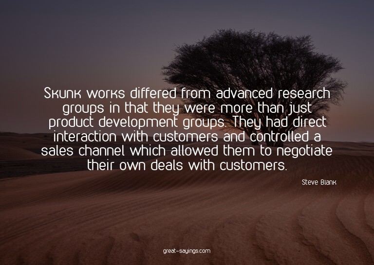 Skunk works differed from advanced research groups in t
