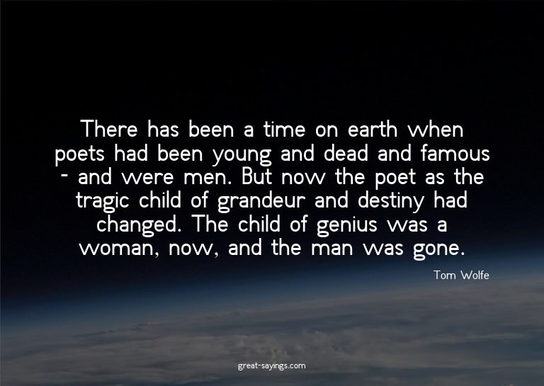 There has been a time on earth when poets had been youn