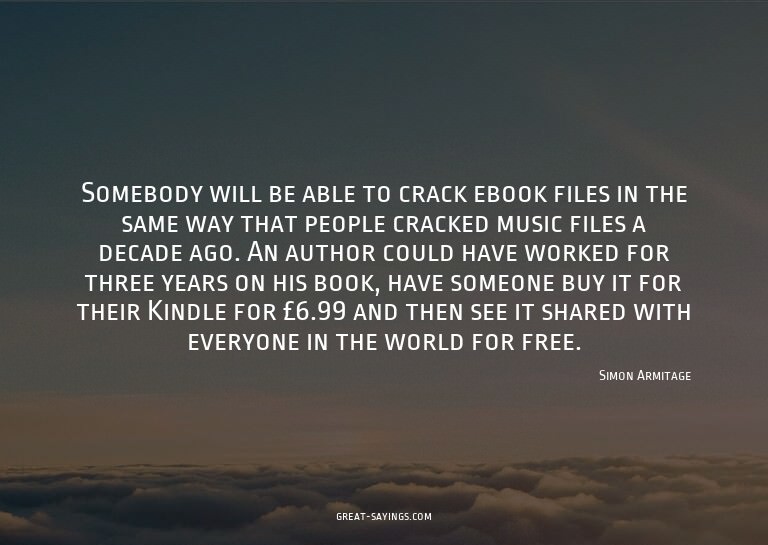 Somebody will be able to crack ebook files in the same