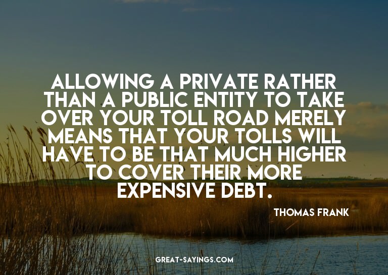 Allowing a private rather than a public entity to take