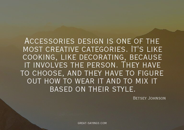 Accessories design is one of the most creative categori