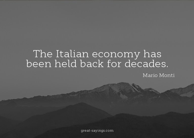 The Italian economy has been held back for decades.

