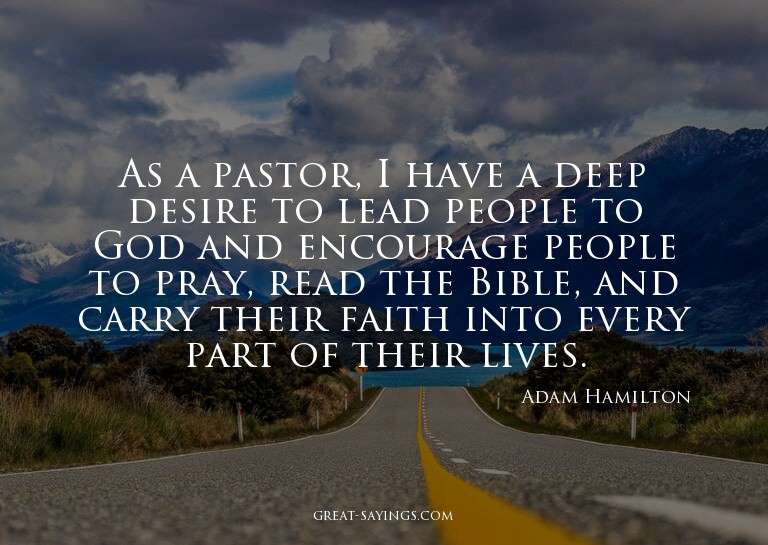 As a pastor, I have a deep desire to lead people to God