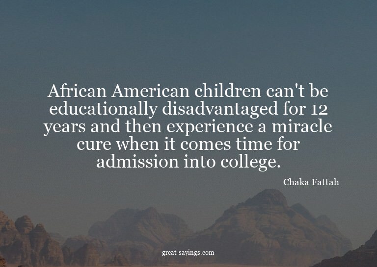 African American children can't be educationally disadv