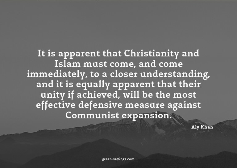 It is apparent that Christianity and Islam must come, a