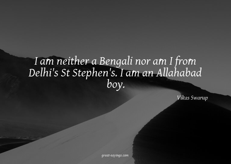I am neither a Bengali nor am I from Delhi's St Stephen