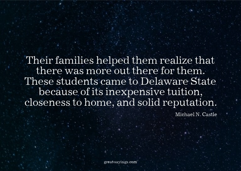 Their families helped them realize that there was more
