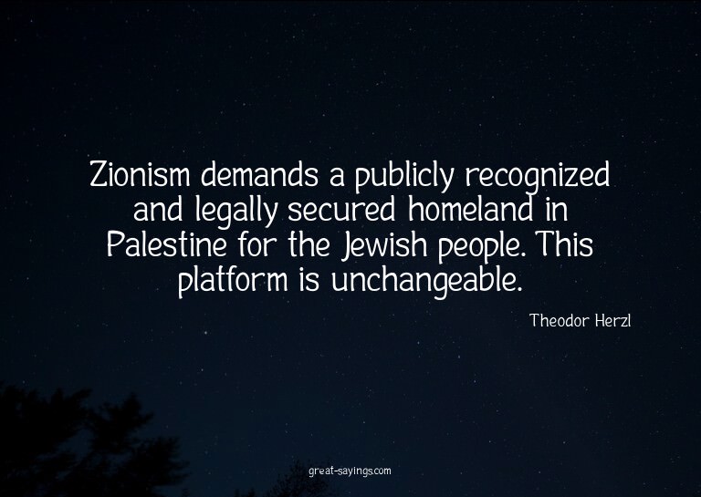 Zionism demands a publicly recognized and legally secur
