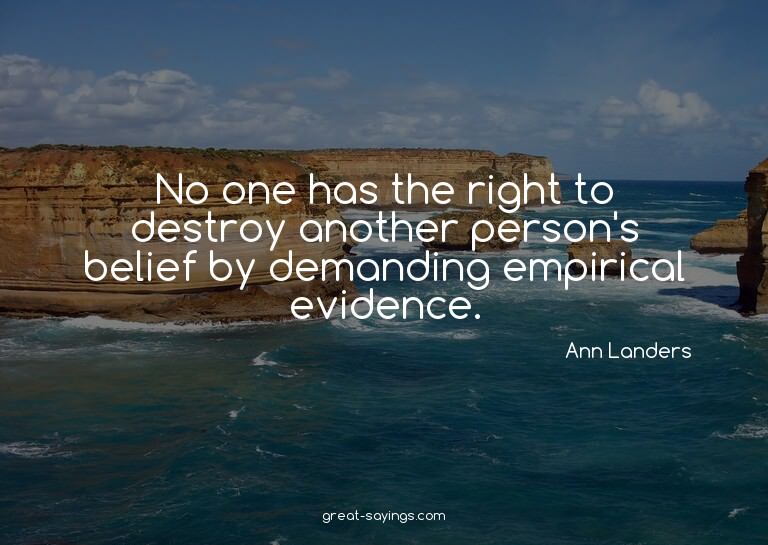 No one has the right to destroy another person's belief