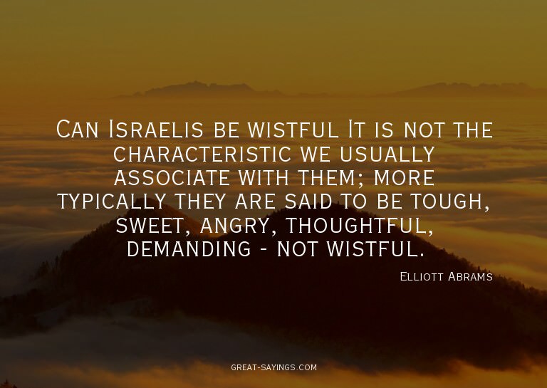 Can Israelis be wistful? It is not the characteristic w