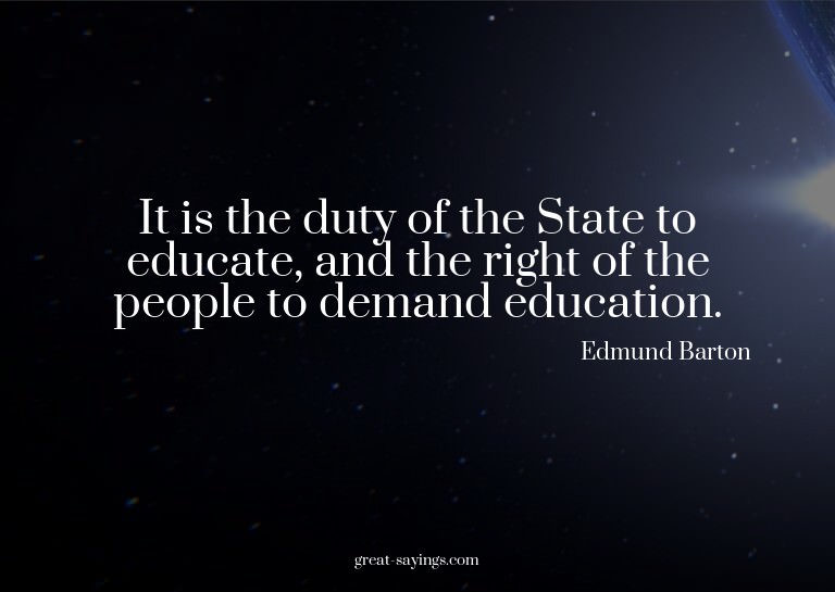 It is the duty of the State to educate, and the right o