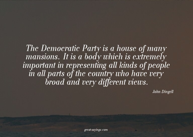 The Democratic Party is a house of many mansions. It is