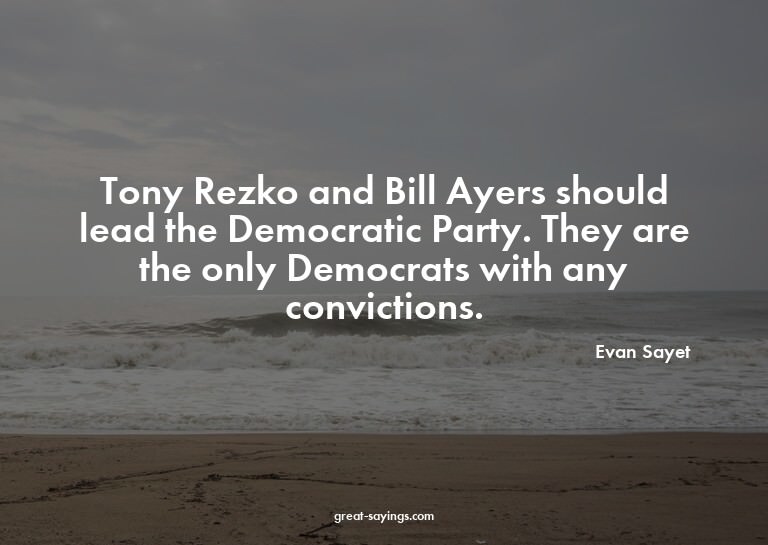 Tony Rezko and Bill Ayers should lead the Democratic Pa