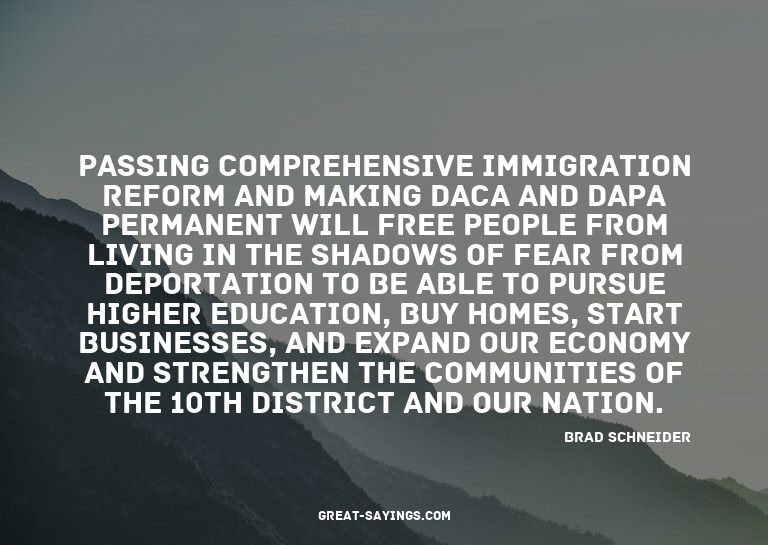 Passing comprehensive immigration reform and making DAC