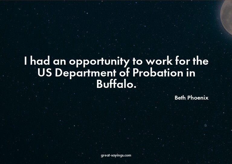 I had an opportunity to work for the US Department of P