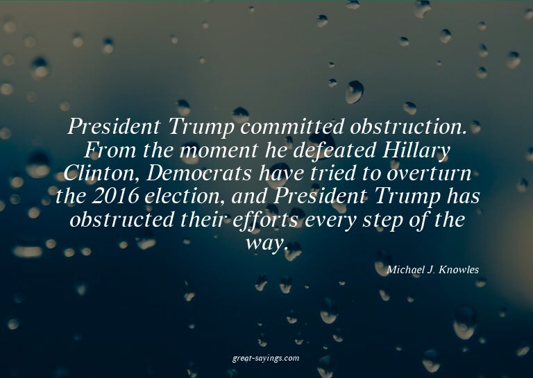 President Trump committed obstruction. From the moment