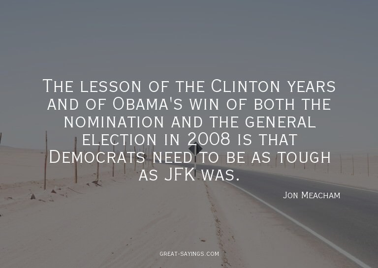 The lesson of the Clinton years and of Obama's win of b