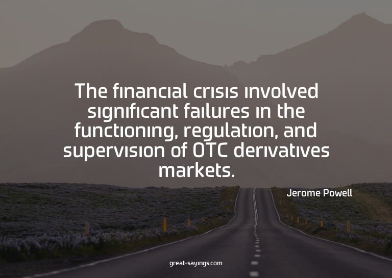 The financial crisis involved significant failures in t
