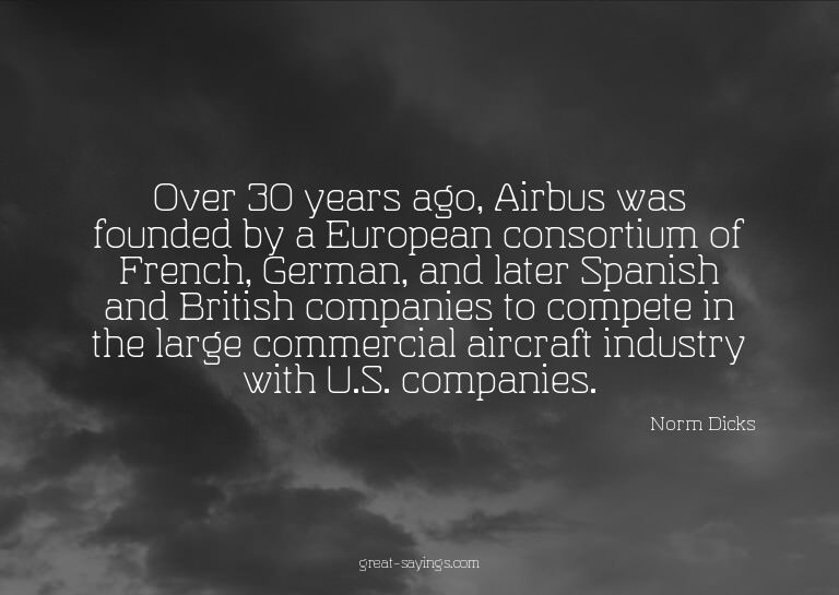 Over 30 years ago, Airbus was founded by a European con