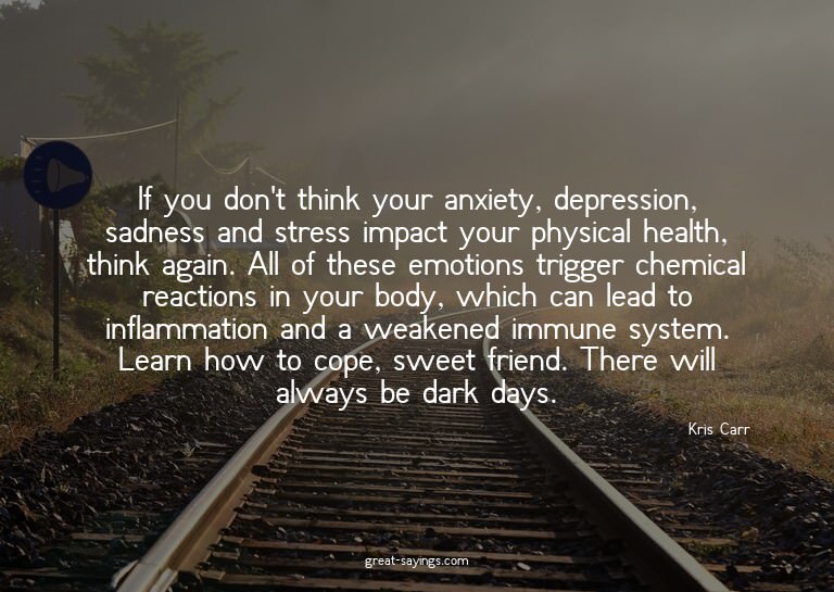 If you don't think your anxiety, depression, sadness an