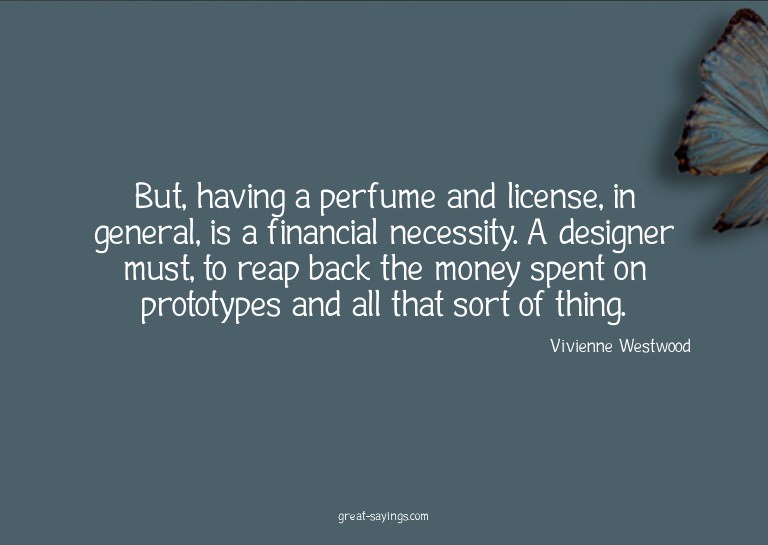 But, having a perfume and license, in general, is a fin