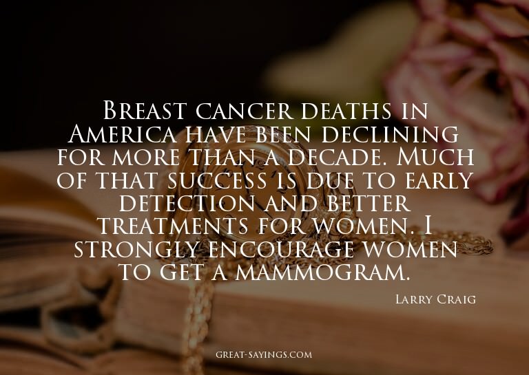 Breast cancer deaths in America have been declining for