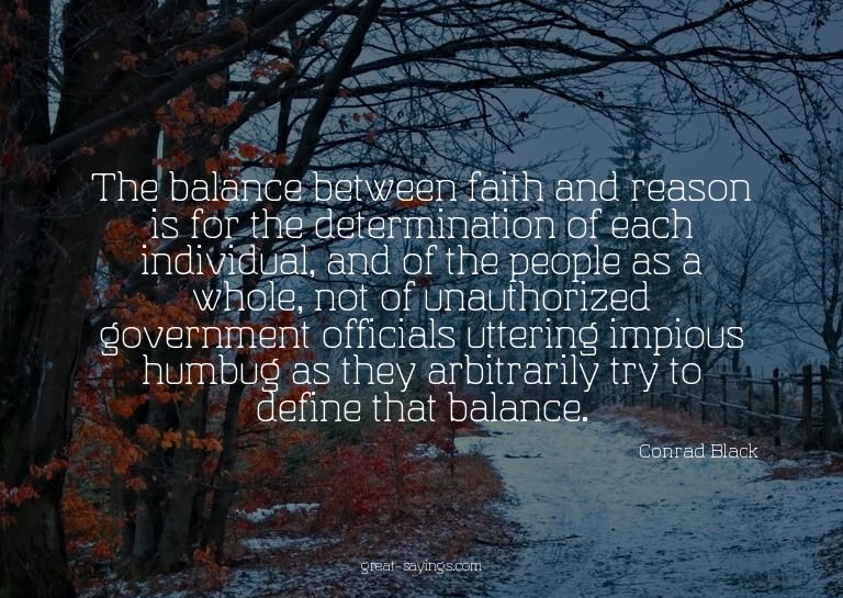 The balance between faith and reason is for the determi