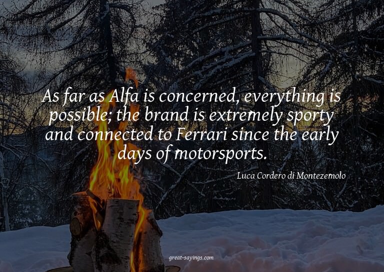 As far as Alfa is concerned, everything is possible; th