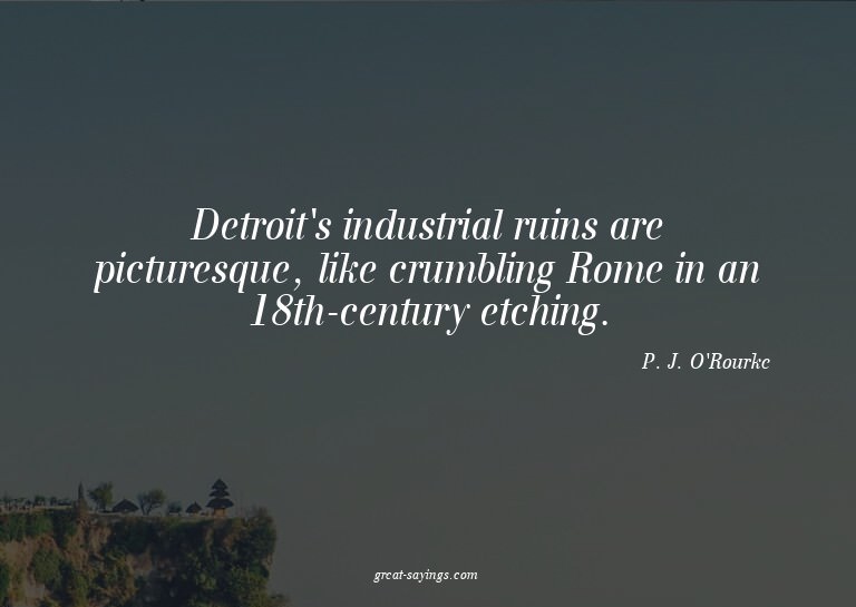 Detroit's industrial ruins are picturesque, like crumbl