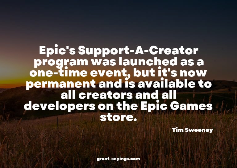 Epic's Support-A-Creator program was launched as a one-